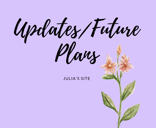 Updates + plans for the future for my blog